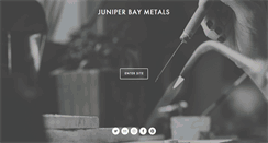 Desktop Screenshot of juniperbaymetals.com